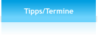 Tipps/Termine